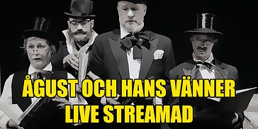 ÅGUST OCH HANS VÄNNER - LIVESTREAMAD