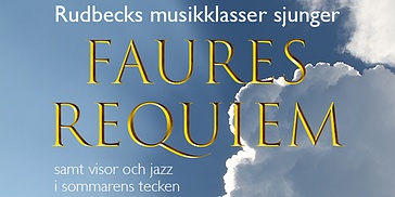 Faures Requiem - Vårkonsert med Rudbecks musikklasser