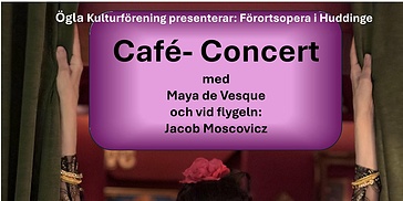 Förortsopera i Huddinge, Café-Consert med Maya och Jacob