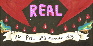 The Pain Is Real (din fitta jag saknar dig)