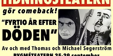 TIDNINGSTEATERN presenterar: FYRTIO ÅR EFTER DÖDEN